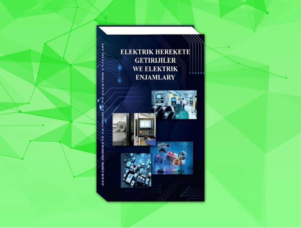 «Elektrik herekete getirijiler we elektrik enjamlary» atly okuw kitaby neşir edildi